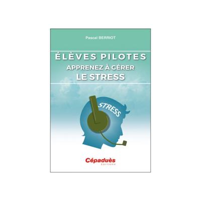 Élèves Pilotes. Apprenez à gérer le stress.