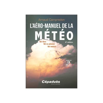 L'aéro-manuel de la Météo - Vol libre, Vol en planeur, Vol moteur 2e édition
